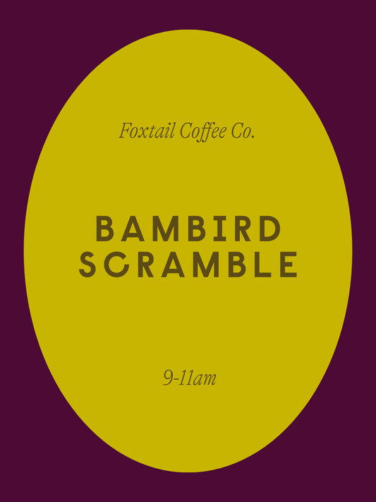 Bambird Scramble at Foxtail Coffee Co. East Paris