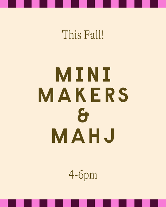 Mini Makers & Mahj